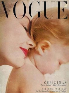 theniftyfifties: Lisa Fonssagrives-Penn photographed by her husband, Irving Penn for the cover of Vogue, December 1950. #cover #baby #mother #love #magazine