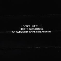 Earl Sweatshirt - I don't like shit, i don't go outside #album #cover #artwork