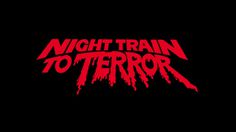 Night train to terror 1985 movie poster typography #movie #lettering #title #kitch #horror #typography