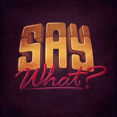 Typeverything.com - Say What? by One Horse Town. - Typeverything #lettering #typography