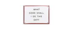 "What Good..." Enamel Steel Sign #mantra #signs