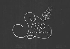 Ship ahoy me boy #line #mac #kyle #illustration #ship #ahoy #drawing #mr #typography