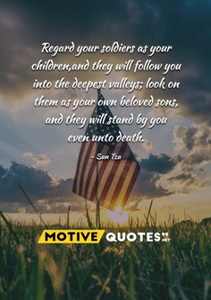 Regard your soldiers as your children