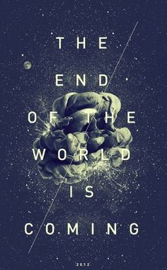 The End Is Coming on the Behance Network #2012 #world #end