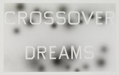 Edward Ruscha, 'CROSSOVER DREAMS' 1991