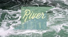 The River is Rising #banner #design #graphic #logo #web #typography
