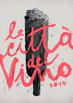 ohyesverynice:CittÃ Del Vino. #wine #lettering #red