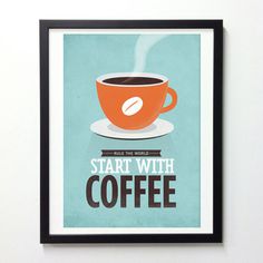 Start with Coffee #print #design #graphic #neuegraphic #poster #art #coffee