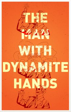 visualgraphic:The man with the dynamite hands #dynamite