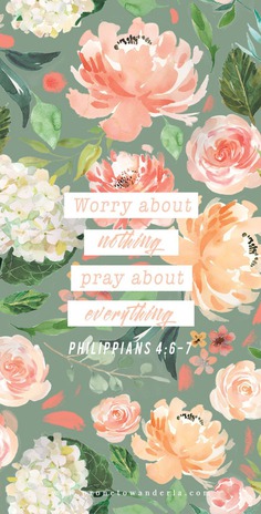 Worry about Nothing Pray about Everything