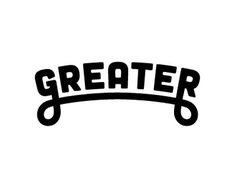 Dribbble - Greater by Chandler Van De Water #type #lettering #logo