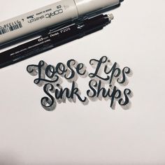 Loose Lips Sink Ships #lettering #script #brush #pen #type #hand #typography
