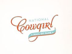 Dribbble - Cowgirl Hall of Fame by Anna #logo #lettering #typography