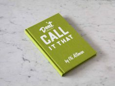 DON'T CALL IT THAT: A Naming Workbook #cover #book