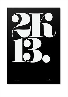 saying 2k13 is cool. #type #poster #screen print #black and white #font #cool #fat #2k13 #not cool