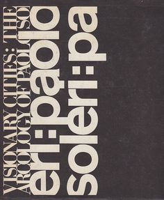 Paolo Soleri #design #graphic #typography