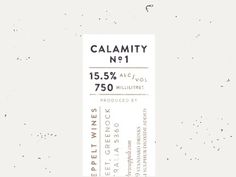 Dribbble - Calamity No.1 Label Lock up by CJ Rhodes #design #label #calamity #wine #no #typography