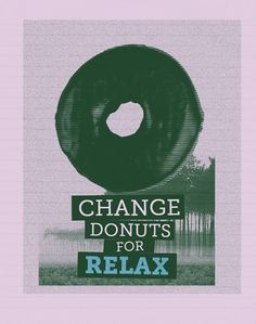 CHANGE DONUTS FOR on the Behance Network #creative #donuts #print #digital #photography #art