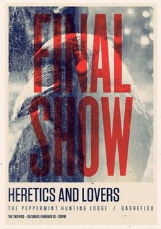 All sizes | Heretics Final Show Alt | Flickr - Photo Sharing! #typo #poster #show