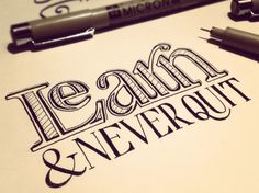 Learn & Never Quit | seanwes hand lettering & type design | Sean McCabe #illustration #typography