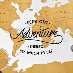 Seek Out Adventure There's So Much To See