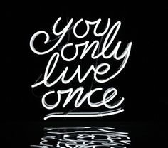 You Only Live Once « Jonathan Zawada #sign #reflection #typography