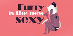 Furry is the New Sexy on Behance