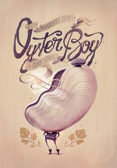 The Melancholy Death of Oyster Boy #design #illustration #era #poster #art #new