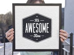 Dribbble - It's Awesome Time by 55 Hi's #banner #print #time #logo #awesome #its #typography