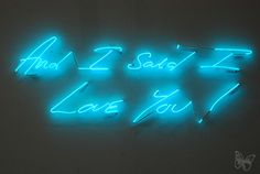 And I Said I Love You #neon #signage #lettering #typography