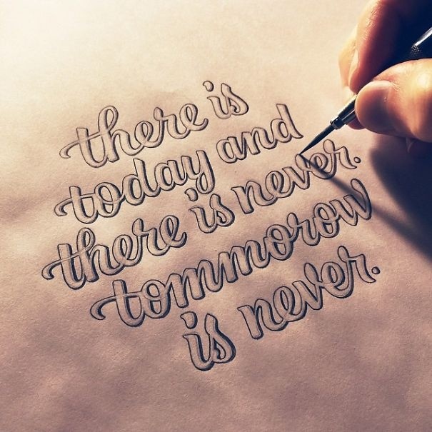There is Today and There is Never