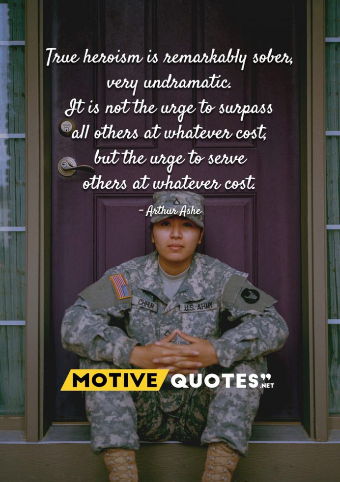 True heroism is remarkably sober, very undramatic.
