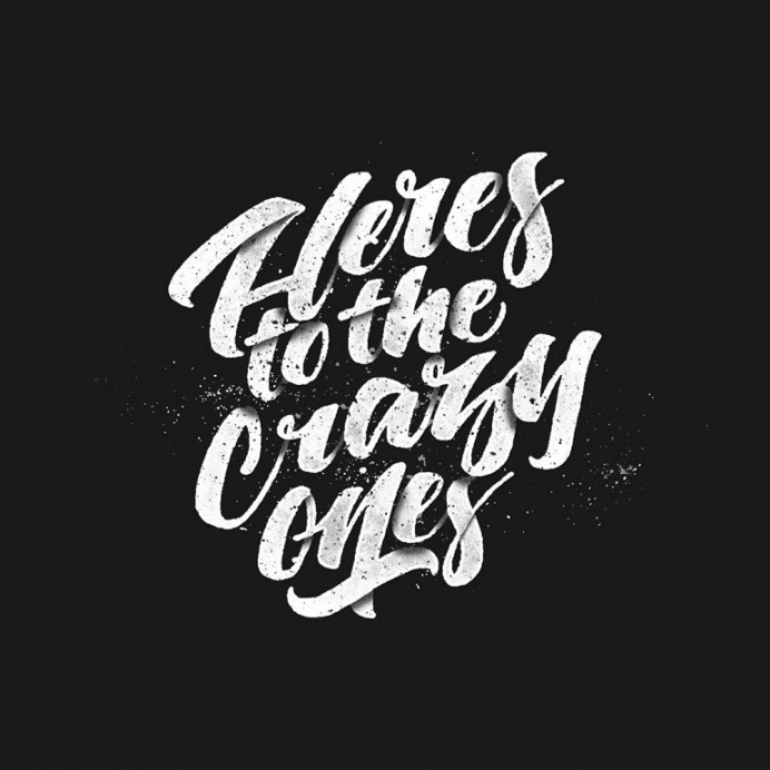 Here's to the crazy ones