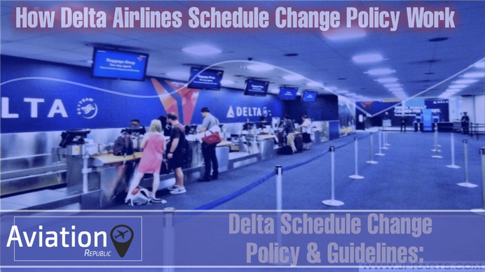 This is How Delta Airlines Schedule Change Policy Work
