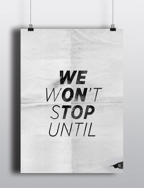 We Won't Stop #graphicdesign #poster #typography
