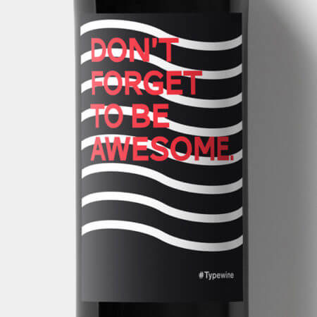 Wein Label Don't forget to be awesome