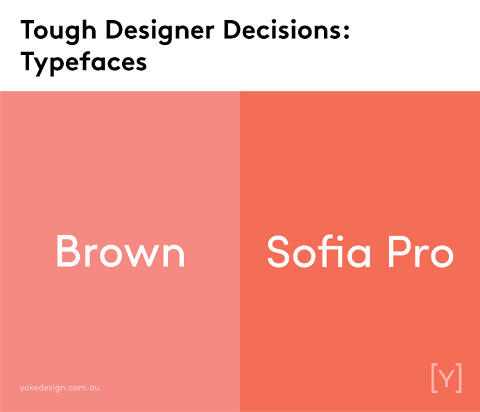 Tough designer decisions - Typefaces.