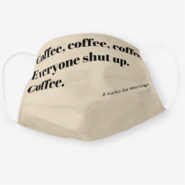 Coffee Haiku for Mornings black Typography Cloth Face Mask