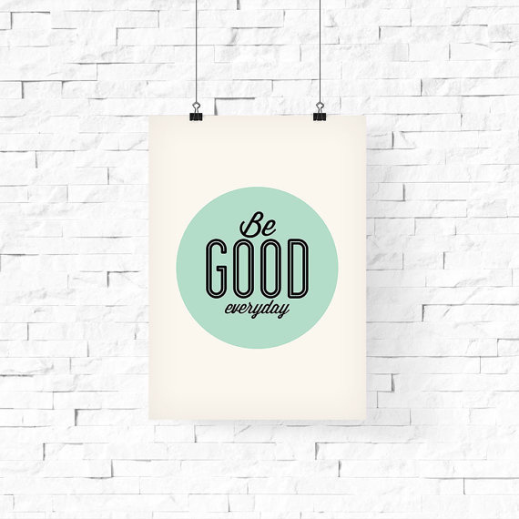 be good everyday. #iloveprintable