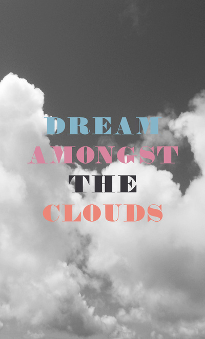 Dream Amongst The Clouds #fonts #blackwhite #prints #photography #type #typography