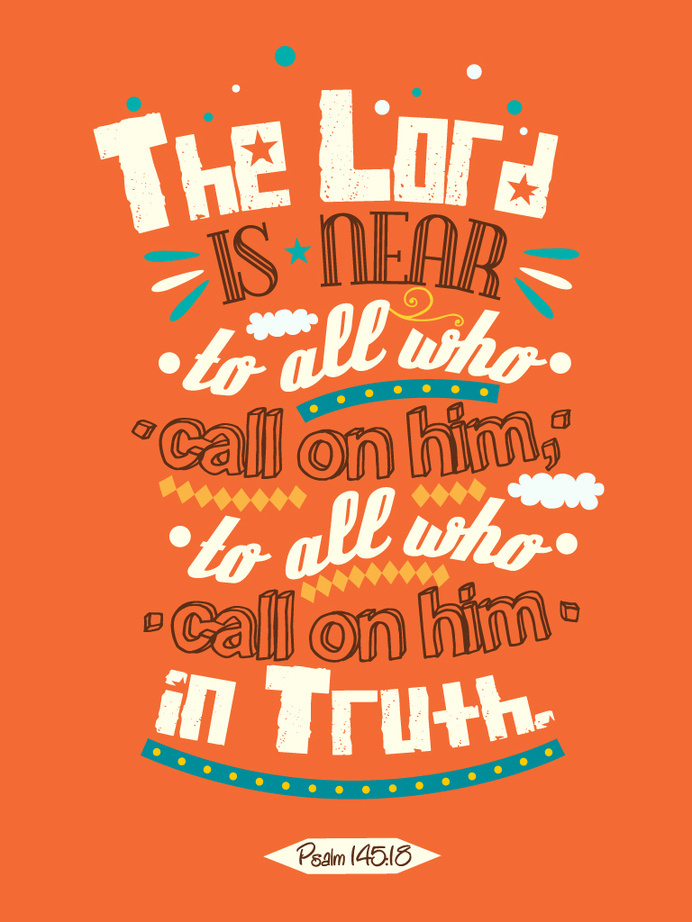 Psalm 145:18 – Poster by mostpato #design #graphic #poster #typography