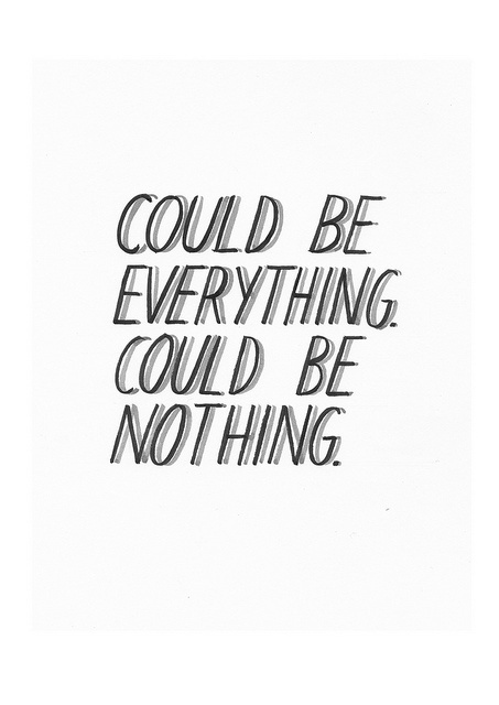 Typography inspiration example #388: Tumblr #lettering #script #hand #brush #nothing #everything #typography
