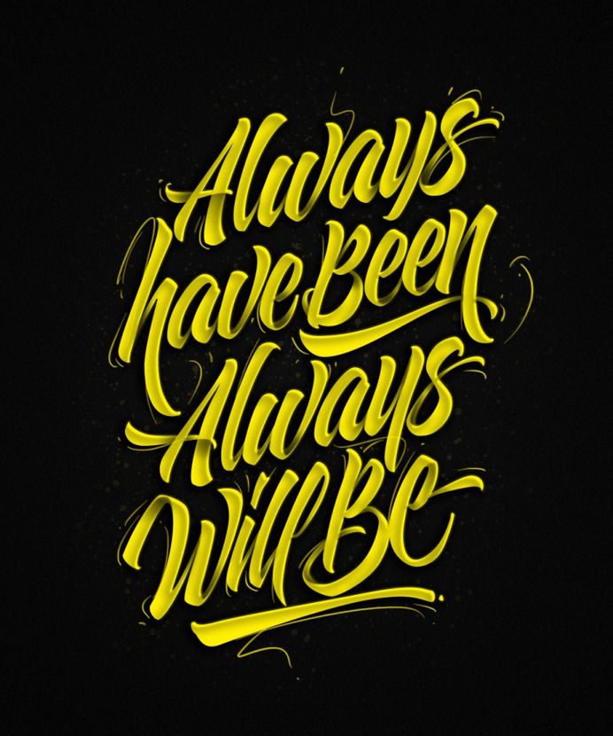 Always have been – Always will be.
