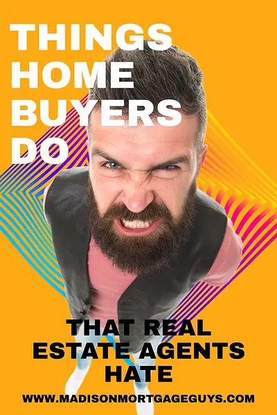 How to Avoid Annoying Your Real Estate Agent: Top Buyer Mistakes