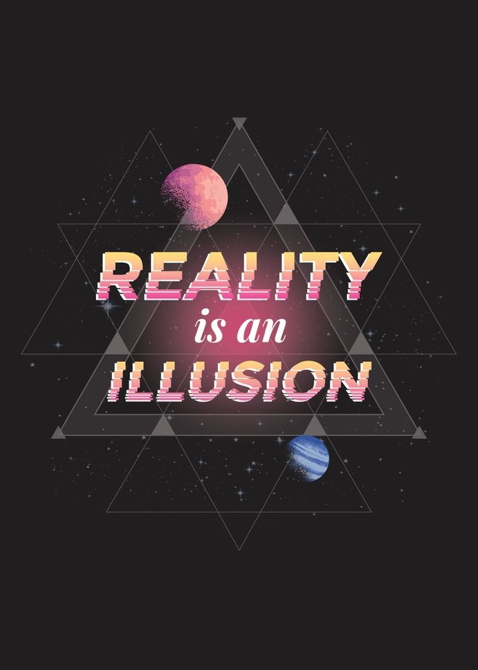 "Reality Is An Illusion" Poster Print on metal by Sam Kal