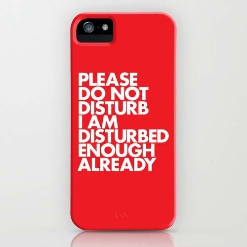 "Please do not disturb I am disturbed enough already" iPhone Case #iphone #red #typography