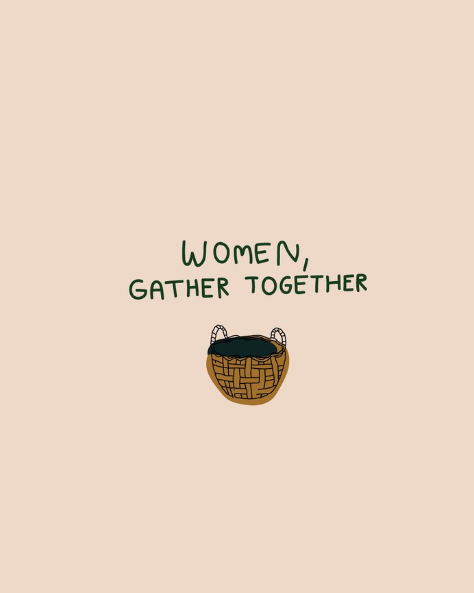 Women, gather together | By Brittany Byrne for Sheologie | MINIMAL, NATURAL, WOMAN, BASKET + STYLE