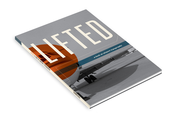 Lifted: A Look at Airport Typography on Behance #airplane #design #book #publication #cover #photography #layout #editorial #typography