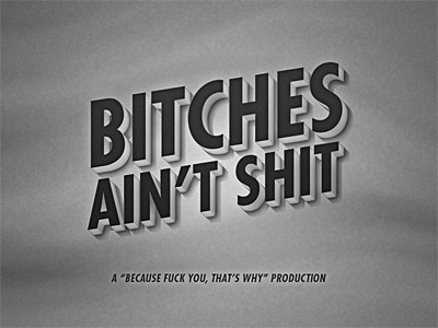 Dribbble - Bitches Ain't Shit by Zack Isaacs #typography