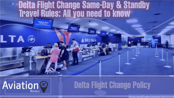 Delta Flight Change Same-Day & Standby Travel Rules: All you need to know